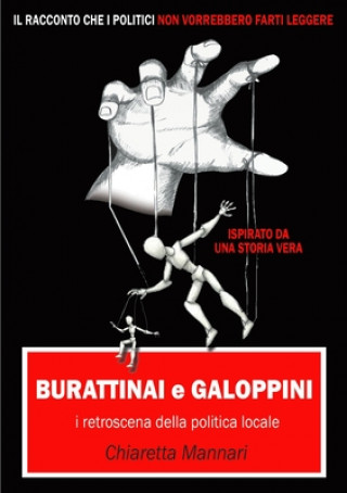 Kniha Burattinai e Galoppini: i retroscena della politica locale 