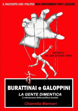 Libro Burattinai e Galoppini: la gente dimentica Chiaretta Mannari