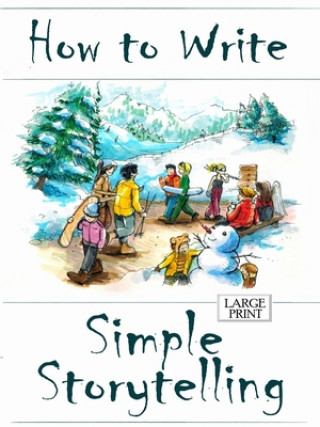 Kniha How to Write Simple Storytelling Large Print 