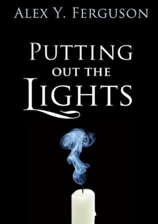 Knjiga Putting Out The Lights Alex Y. Ferguson