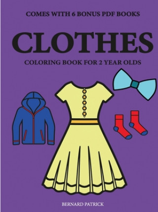 Kniha Coloring Books for 2 Year Olds (Clothes) 