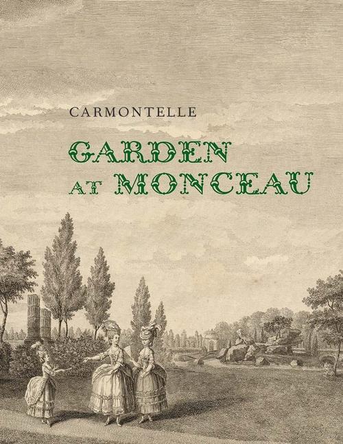 Книга Garden at Monceau Louis Carrogis Carmontelle