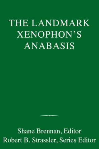 Könyv Landmark Xenophon's Anabasis Robert B. Strassler