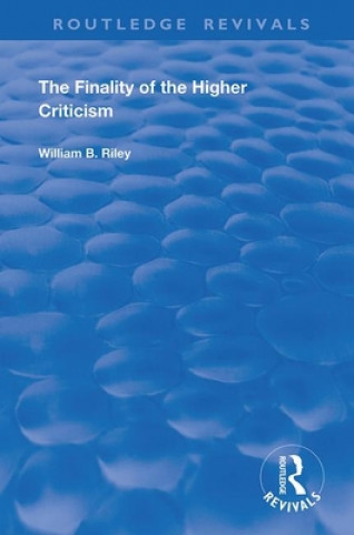 Libro Finality of the Higher Criticism W. B. Riley