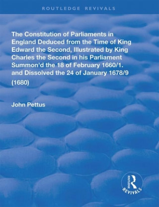 Kniha Constitution of Parliaments in England deduced from the time of King Edward the Second John Pettus