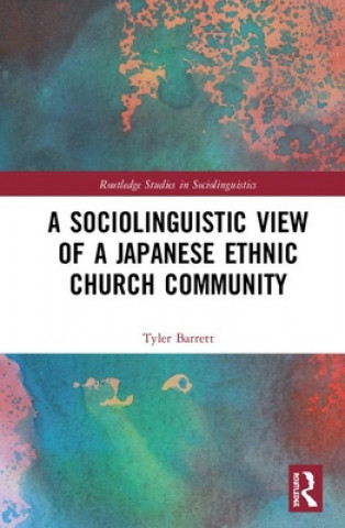 Knjiga Sociolinguistic View of A Japanese Ethnic Church Community BARRETT