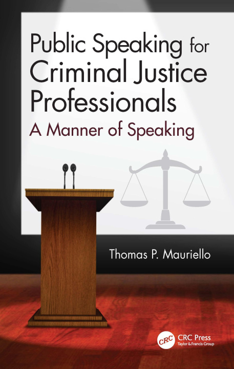 Carte Public Speaking for Criminal Justice Professionals Thomas P Mauriello