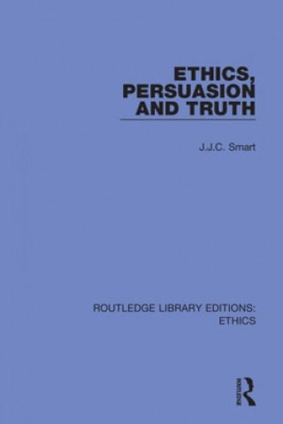 Carte Ethics, Persuasion and Truth J. J. C. Smart