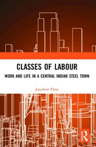 Buch Classes of Labour Jonathan Parry