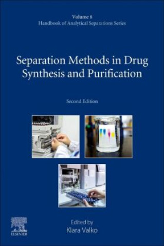 Knjiga Separation Methods in Drug Synthesis and Purification Klara Valko