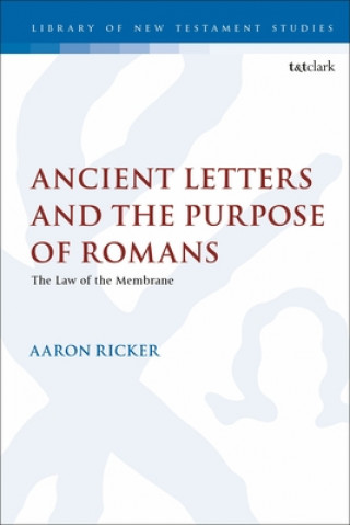 Knjiga Ancient Letters and the Purpose of Romans RICKER AARON