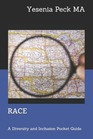 Knjiga RACE to the Finish: A Diversity and Inclusion Pocket Guide Yesenia Peck Ma