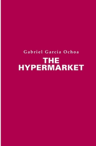 Boek The Hypermarket Gabriel Garcia Ochoa
