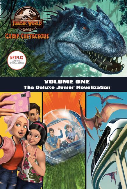 Kniha Camp Cretaceous, Volume One: The Deluxe Junior Novelization (Jurassic World: Camp Cretaceous) 