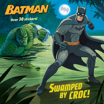 Kniha Swamped by Croc! (DC Super Heroes: Batman) Francesco Legramandi