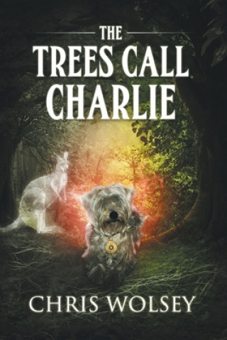 Knjiga The Trees Call Charlie Chris Wolsey