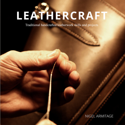 Книга Leathercraft  Traditional Handcrafted Leatherwork Skills and Projects 
