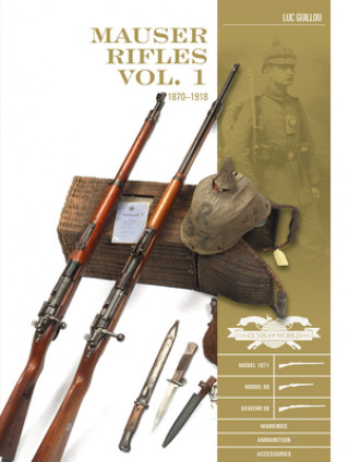 Könyv Mauser Rifles, Vol. 1: 1870-1918 