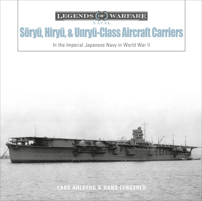 Книга Soryu, Hiryu and Unryu-Class Aircraft Carriers: In the Imperial Japanese Navy during World War II Hans Lengerer