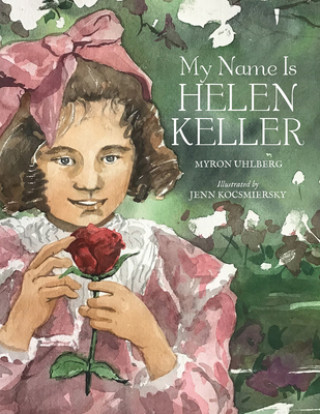 Kniha MY NAME IS HELEN KELLER Jenn Kocsmiersky