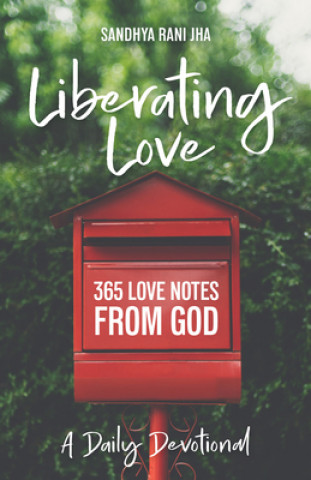 Kniha Liberating Love Daily Devotional: 365 Love Notes from God 