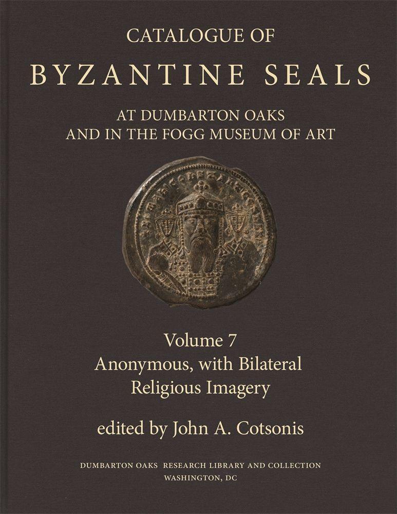 Knjiga Catalogue of Byzantine Seals at Dumbarton Oaks a - Anonymous, with Bilateral Religious Imagery John A. Cotsonis