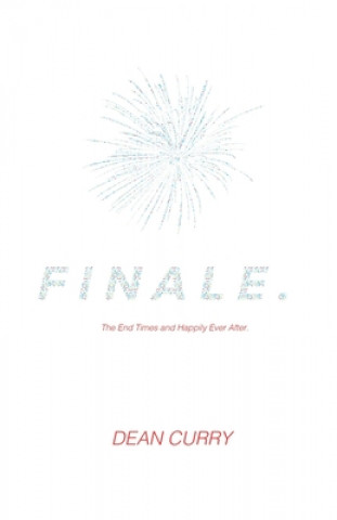 Kniha Finale.: The End Times and Happily Ever After. 