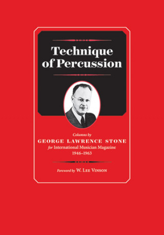 Buch Technique of Percussion: Columns by George Lawrence Stone for International Musician Magazine 1946-1963 