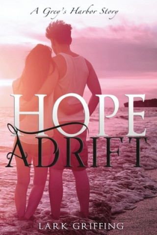 Kniha Hope Adrift: A Grey's Harbor Story 