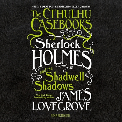 Digital The Cthulhu Casebooks: Sherlock Holmes and the Shadwell Shadows Dennis Kleinman