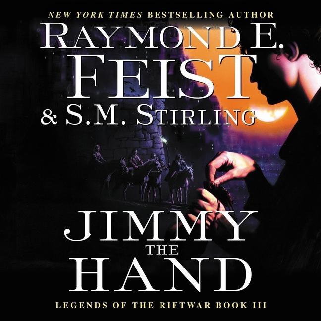 Digital Jimmy the Hand: Legends of the Riftwar, Book III S. M. Stirling