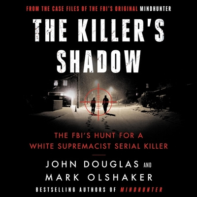 Digital The Killer's Shadow: The Fbi's Hunt for a White Supremacist Serial Killer Mark Olshaker