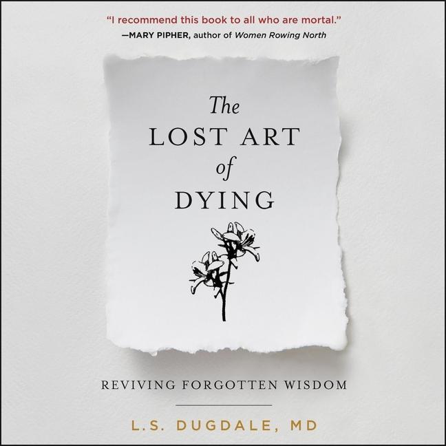 Digital The Lost Art of Dying: Reviving Forgotten Wisdom 