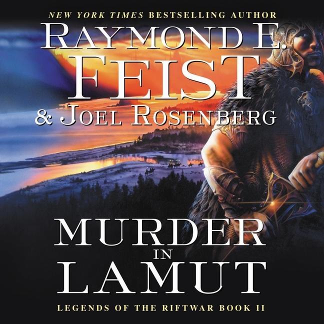 Digital Murder in Lamut: Legends of the Riftwar, Book II Joel Rosenberg