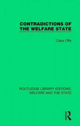 Könyv Contradictions of the Welfare State Claus (Humboldt-Universitat Zu Berlin) Offe