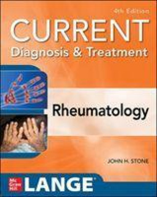 Kniha Current Diagnosis & Treatment in Rheumatology, Fourth Edition John Stone