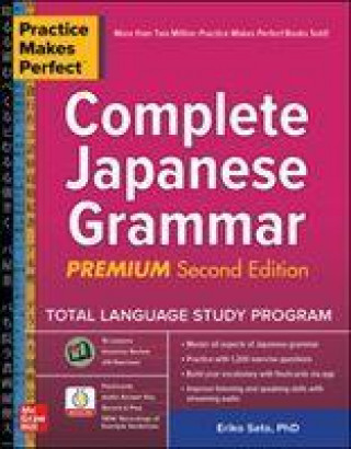 Könyv Practice Makes Perfect: Complete Japanese Grammar, Premium Second Edition Eriko Sato
