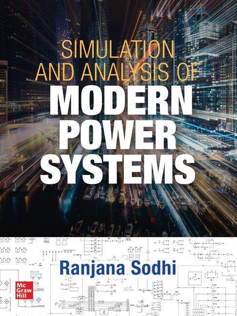 Könyv Simulation and Analysis of Modern Power Systems Ranjana Sodhi