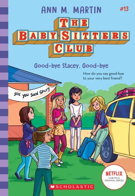 Carte Good-bye Stacey, Good-bye (The Baby-Sitters Club #13) 