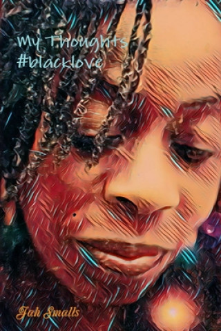 Knjiga My Thoughts  #BlackLove Jah Smalls