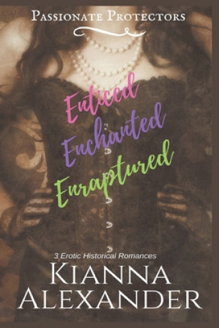 Knjiga Passionate Protectors Kianna Alexander