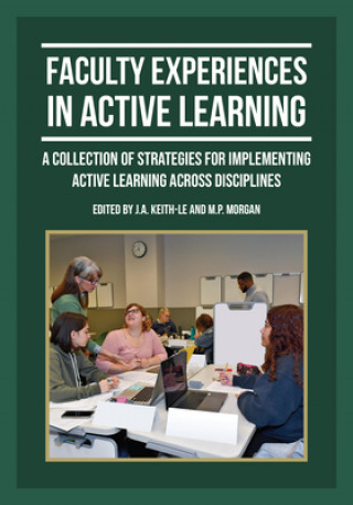Knjiga Faculty Experiences in Active Learning KEITH-LE   MORGAN