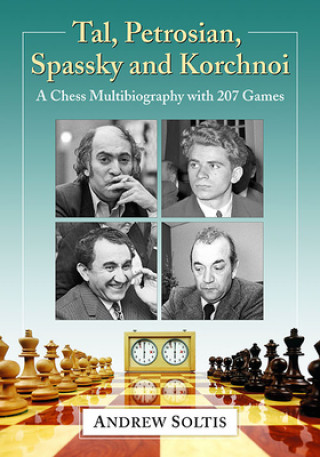 Kniha Tal, Petrosian, Spassky and Korchnoi Andrew Soltis