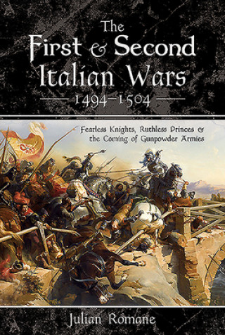 Kniha First and Second Italian Wars 1494-1504 