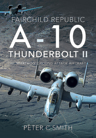 Kniha Fairchild Republic A-10 Thunderbolt II 