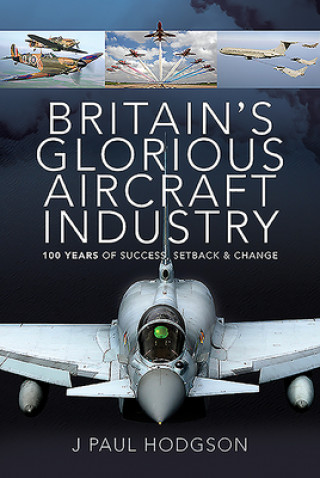 Kniha Britain's Glorious Aircraft Industry 