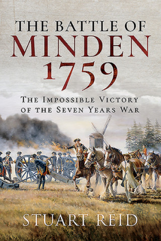 Könyv The Battle of Minden 1759: The Impossible Victory of the Seven Years War 