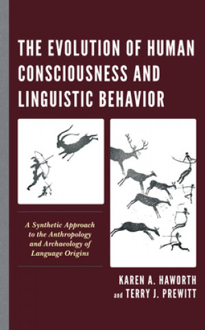 Knjiga Evolution of Human Consciousness and Linguistic Behavior Terry J. Prewitt