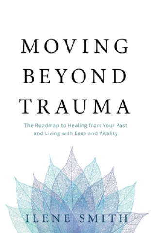 Kniha Moving Beyond Trauma 