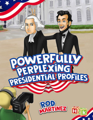 Book Powerfully Perplexing Presidential Profiles Rod Martinez
